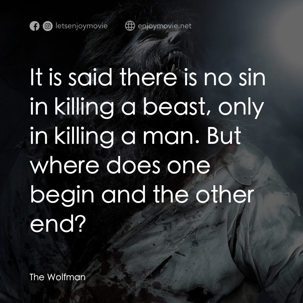 狼嚎再起經典對白：It is said there is no sin in killing a beast, only in killing a man. But where does one begin and th
