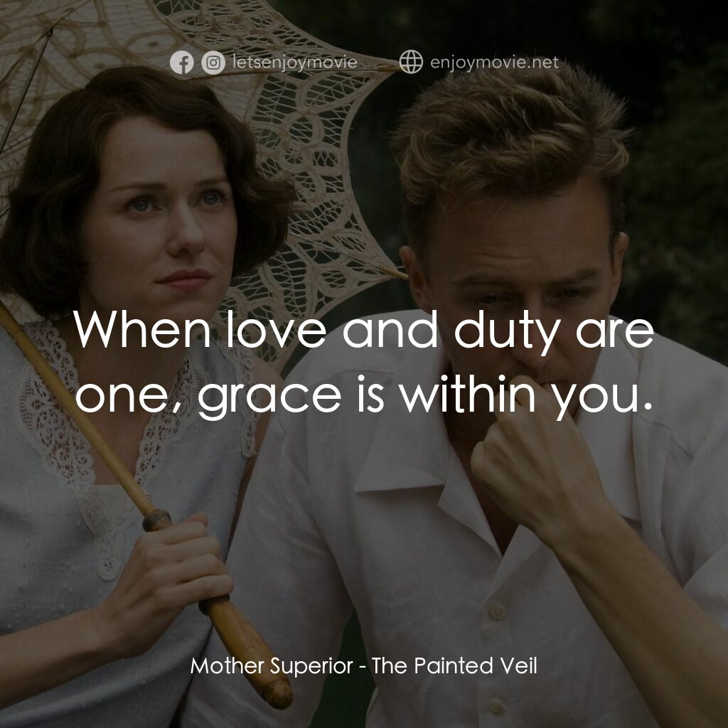 愛在遙遠的附近電影對白：Mother Superior:  When love and duty are one, grace is within you.