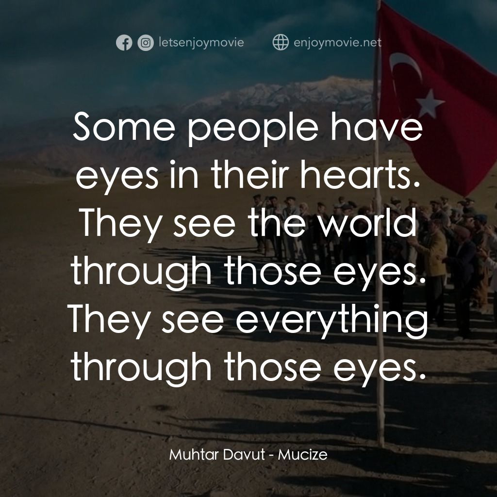 《奇蹟》經典台詞：Muhtar Davut: Some people have eyes in their heart ...