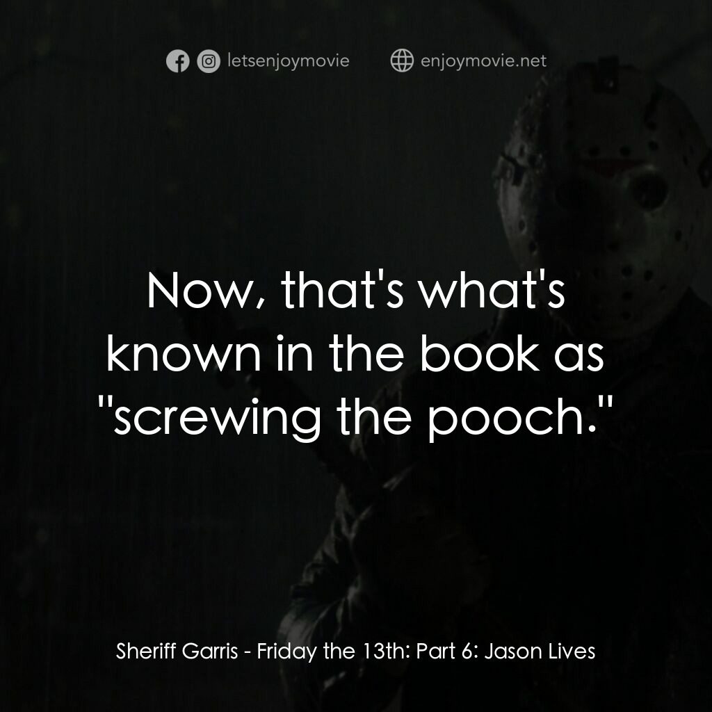 十三號星期五 6電影對白：Sheriff Garris:  Now, that's what's known in the book as 