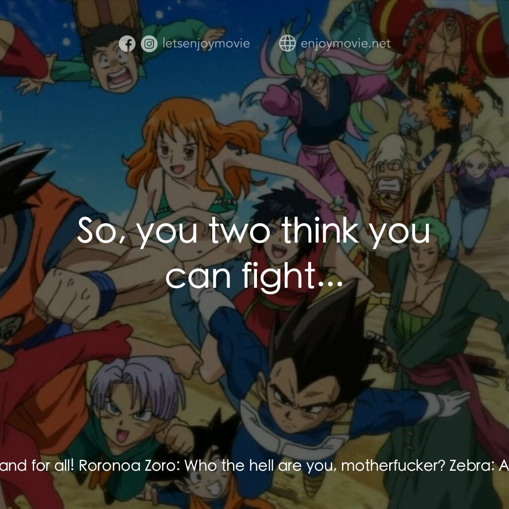 ドリコ×ONE PIECE×ドラゴンボールZ 超コラボスペシャル!!電影對白：Vegeta:  Nobody told me a thing about this! Where is Kakarot? I'll give him a bir