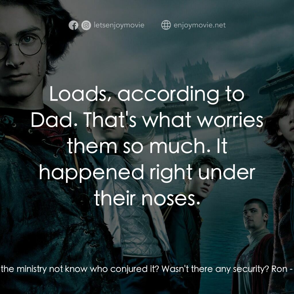 哈利波特：火盃的考驗電影對白：Hermione:  This is horrible! How can the ministry not know who conjured it? Wasn'