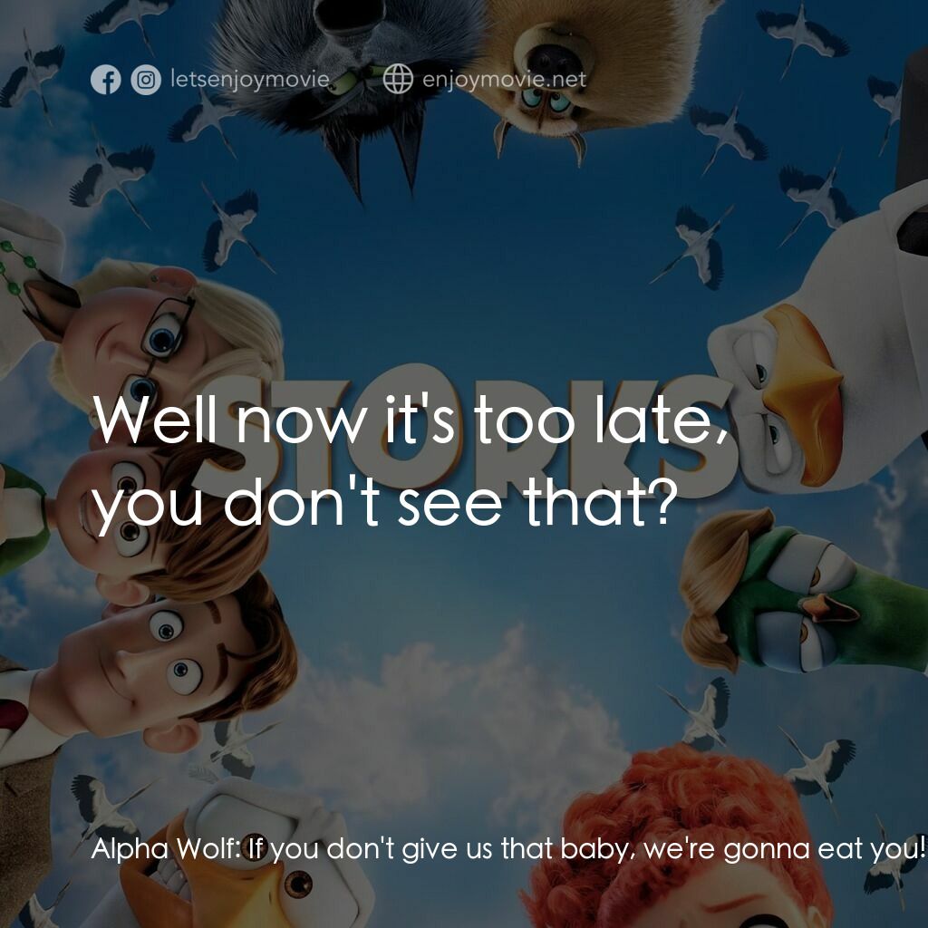 BB宅急便電影對白：Alpha Wolf:  If you don't give us that baby, we're gonna eat you! Beta Wolf:  We'