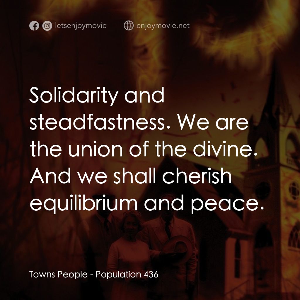 絕命人口 436電影對白：Towns People: Solidarity and steadfastness. We are the union of the divine. And w