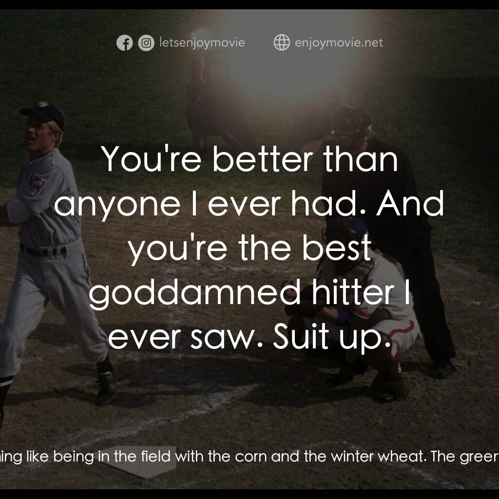 天生好手電影對白：Pop Fisher:  I'd have walked away from baseball and I'd have bought a farm. Roy H