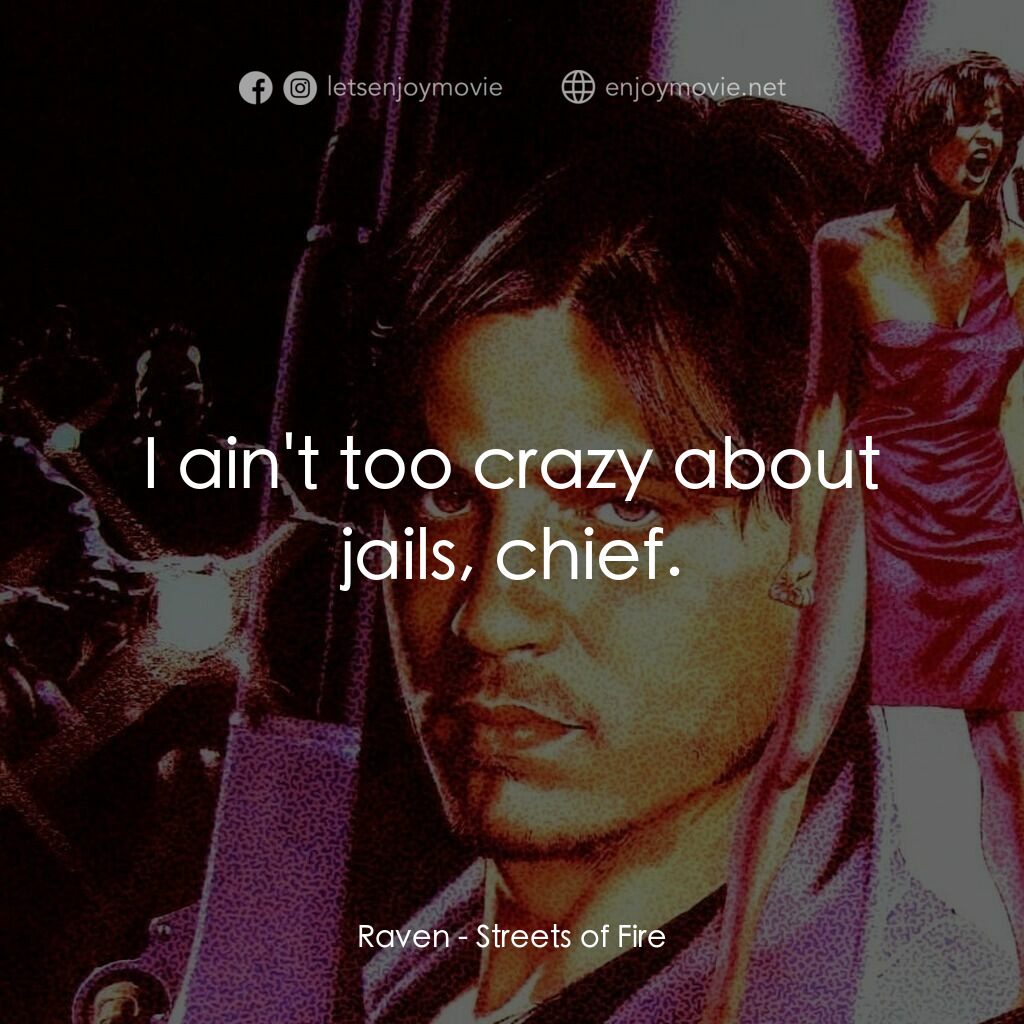 狠將奇兵電影對白：Raven:  I ain't too crazy about jails, chief.