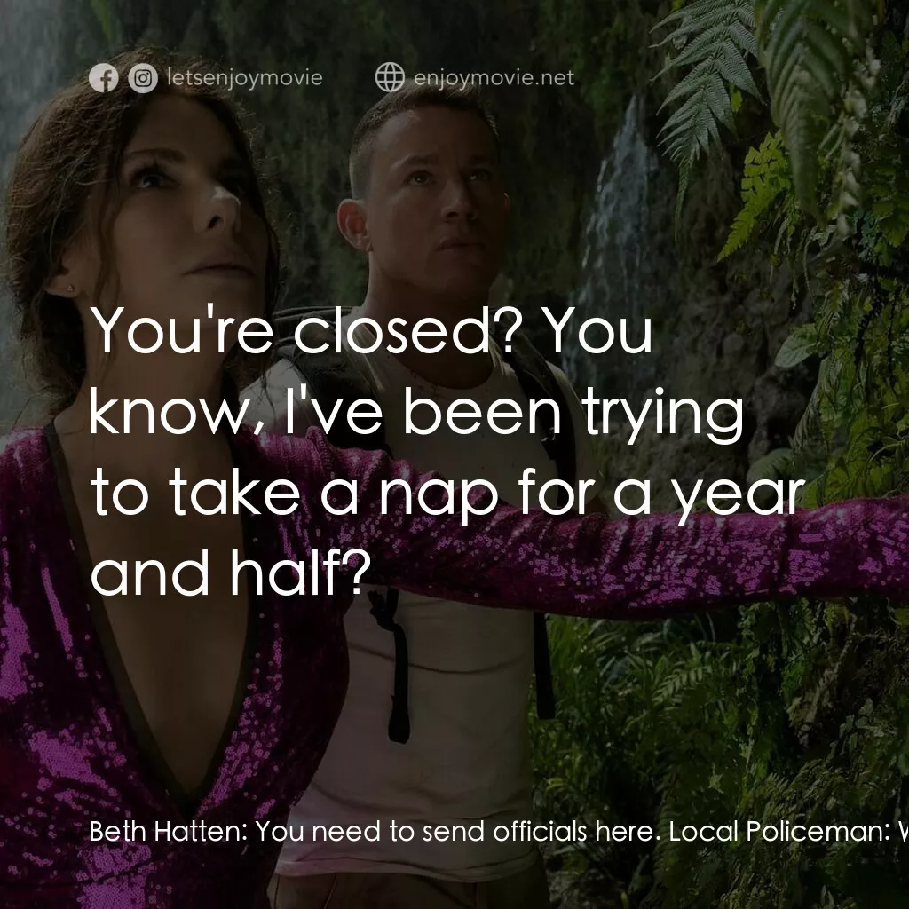 失驚無神闖謎城電影對白：Beth Hatten:  You need to send officials here. Local Policeman:  We're closed. Be