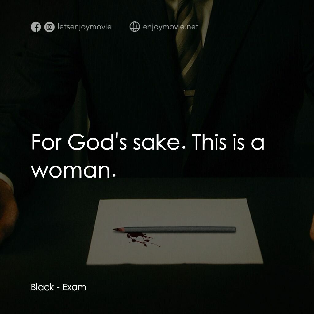 血聘電影對白：Black:  For God's sake. This is a woman.