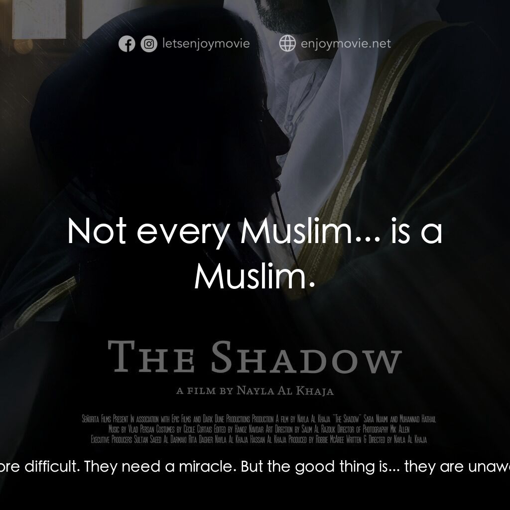 The Shadow電影對白：The Mulla:  So young... have you done anything to cause this? Treating young ones