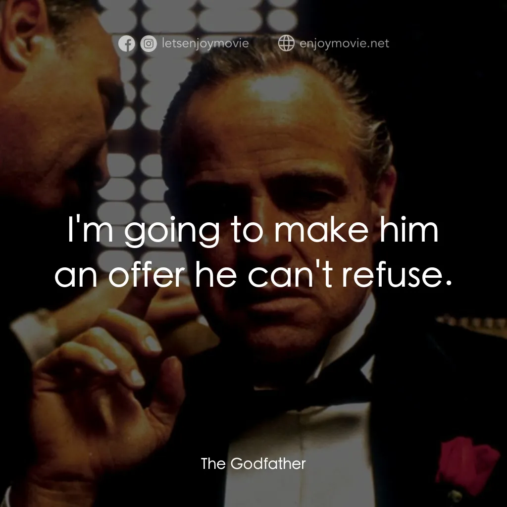 教父電影對白：I'm going to make him an offer he can't refuse.