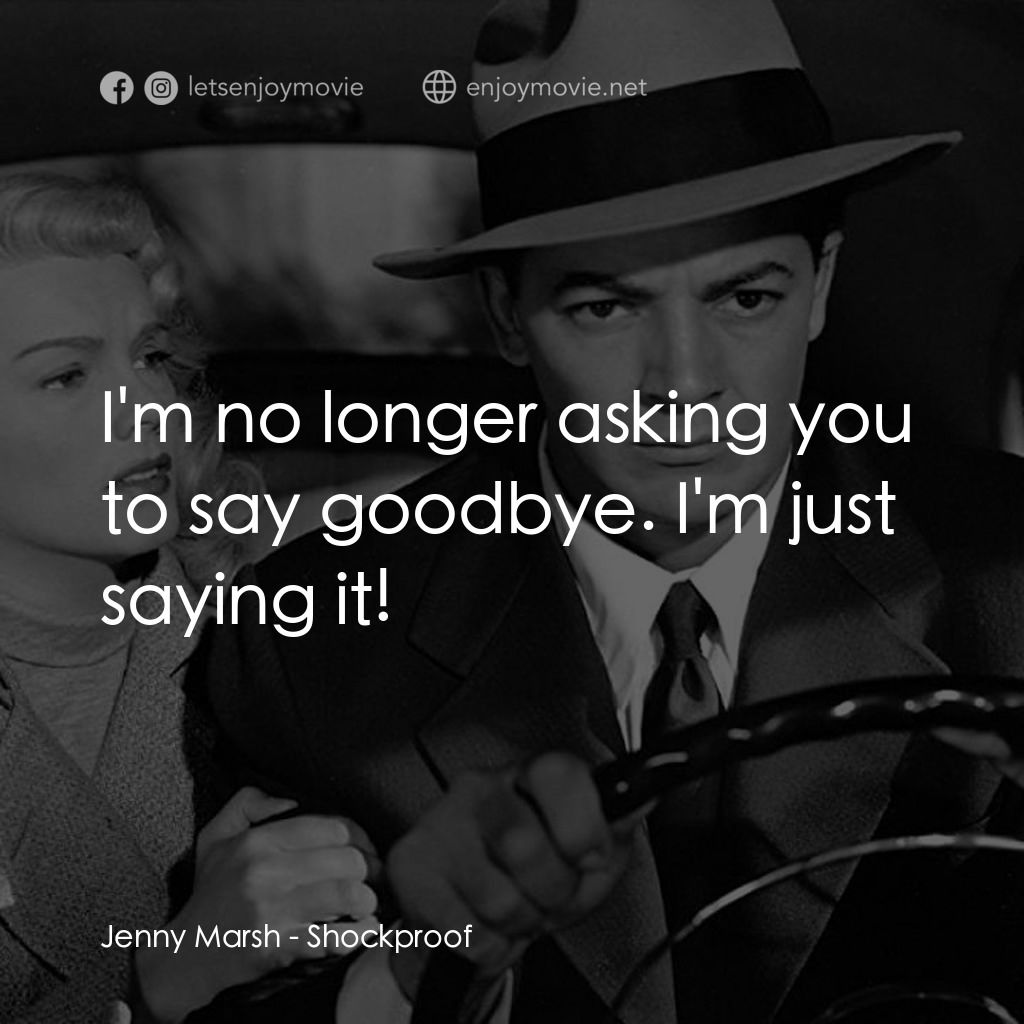 《Shockproof》經典台詞：Jenny Marsh: I'm no longer asking you to say g ...