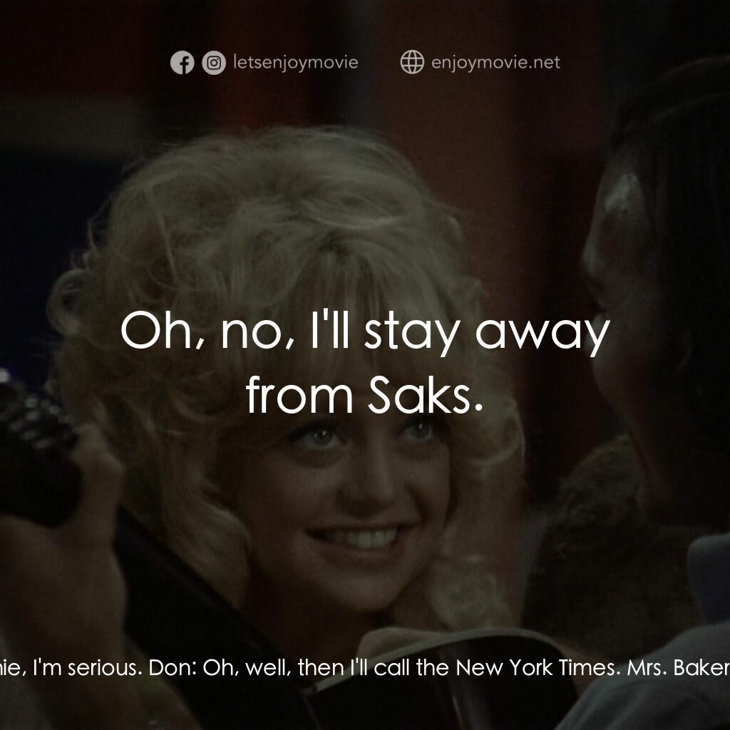 蝴蝶小姐電影對白：Mrs. Baker:  If you insist on staying here, I will not support you. Mrs. Baker:  