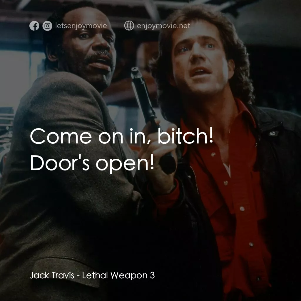 轟天炮第三集電影對白：Jack Travis:  Come on in, bitch! Door's open!