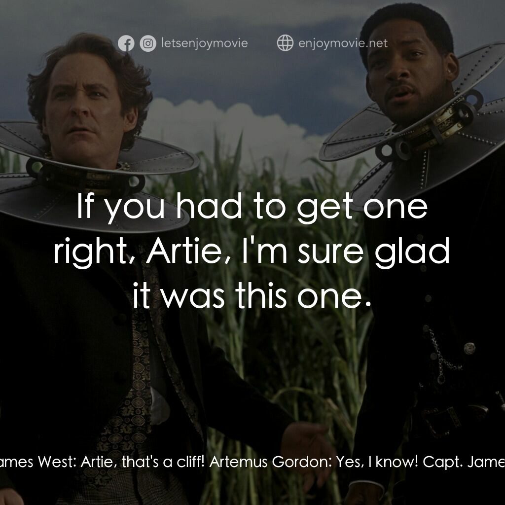 飆風戰警電影對白：Artemus Gordon:  Hold on. Avanti! Artemus Gordon:  Avanti! Avanti! Capt. James We