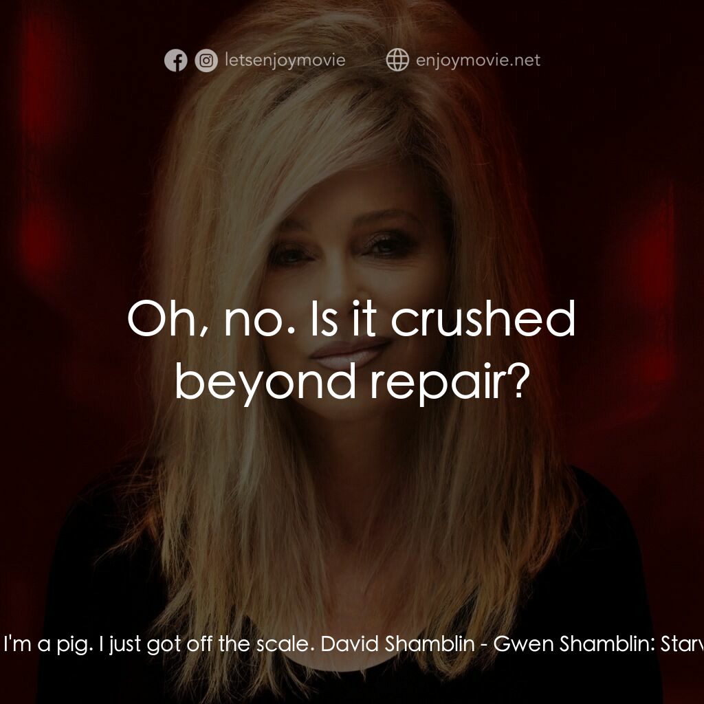 《Gwen Shamblin: Starving for Salvation》經典台詞：Gwen Shamblin:  I'm a pig. I just got off the  ...