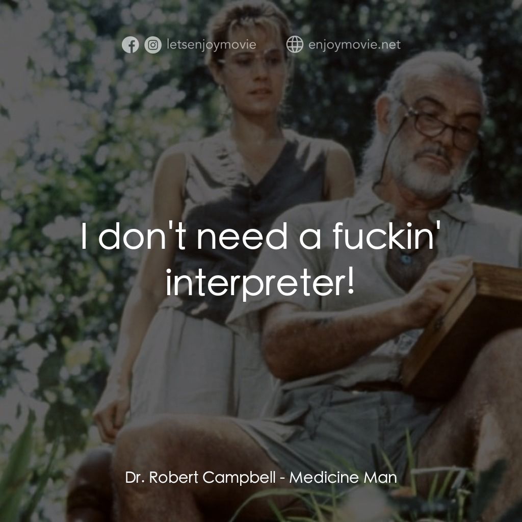飛越綠林電影對白：Dr. Robert Campbell: I don't need a fuckin' interpreter!