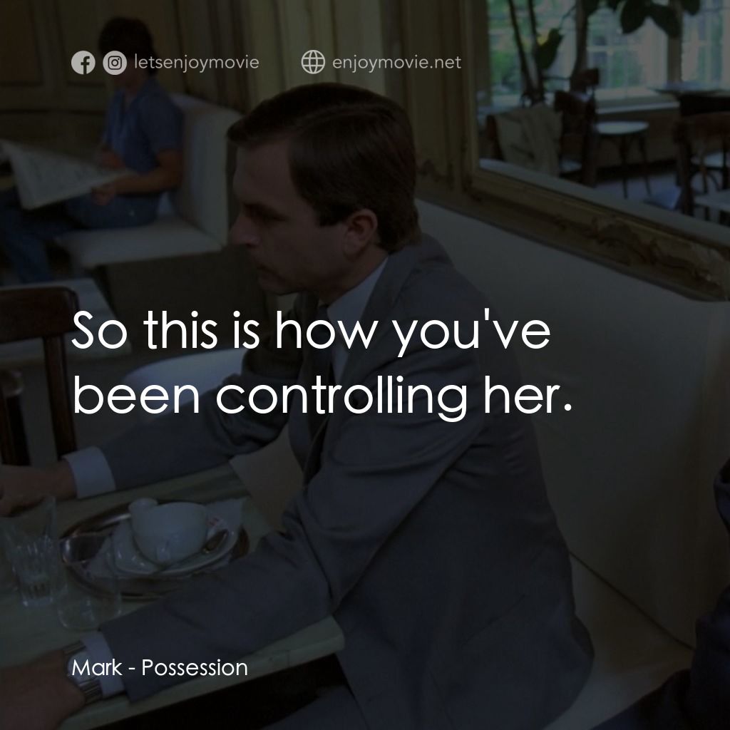 着魔電影對白：Mark: So this is how you've been controlling her.