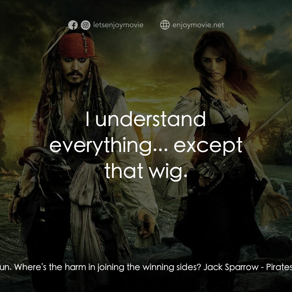 加勒比海盜：魔盜狂潮電影對白：Barbossa:  Jack, our sands be all but run. Where's the harm in joining the winnin
