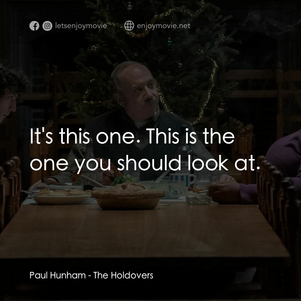 滯留生電影對白：Paul Hunham:  It's this one. This is the one you should look at.