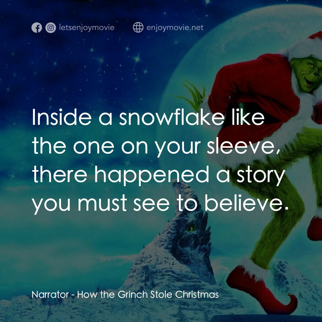 鬼靈精電影對白：Narrator:  Inside a snowflake like the one on your sleeve, there happened a story