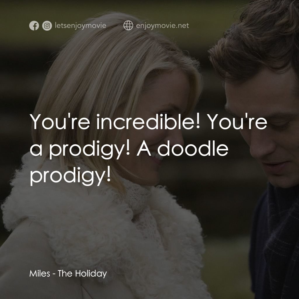 緣份精華遊電影對白：Miles: You're incredible! You're a prodigy! A doodle prodigy!
