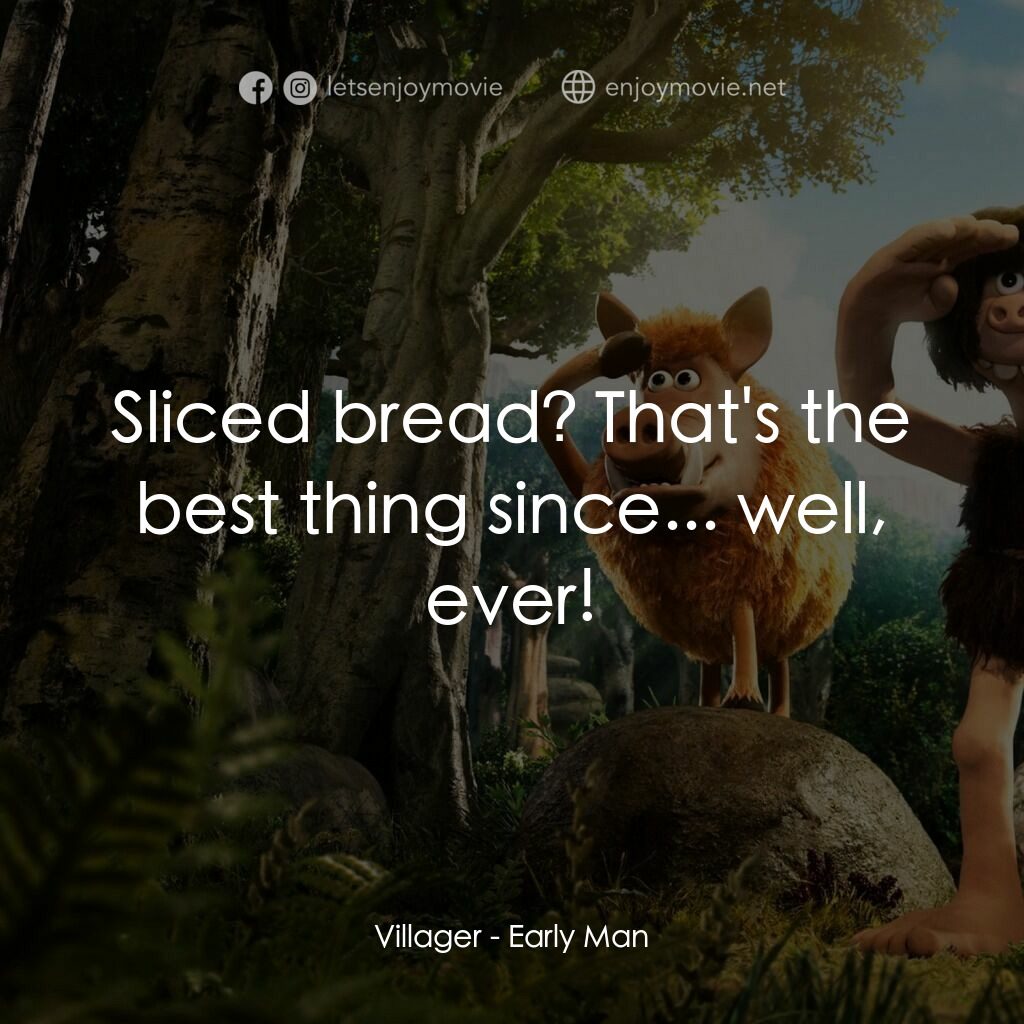 超級無敵世界波電影對白：Villager:  Sliced bread? That's the best thing since... well, ever!