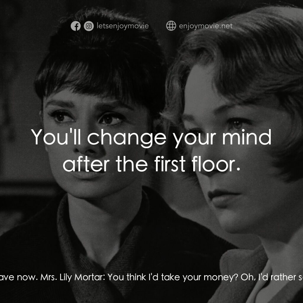 雙姝怨電影對白：Martha:  I'll give you what little money we have now. Mrs. Lily Mortar:  You thin