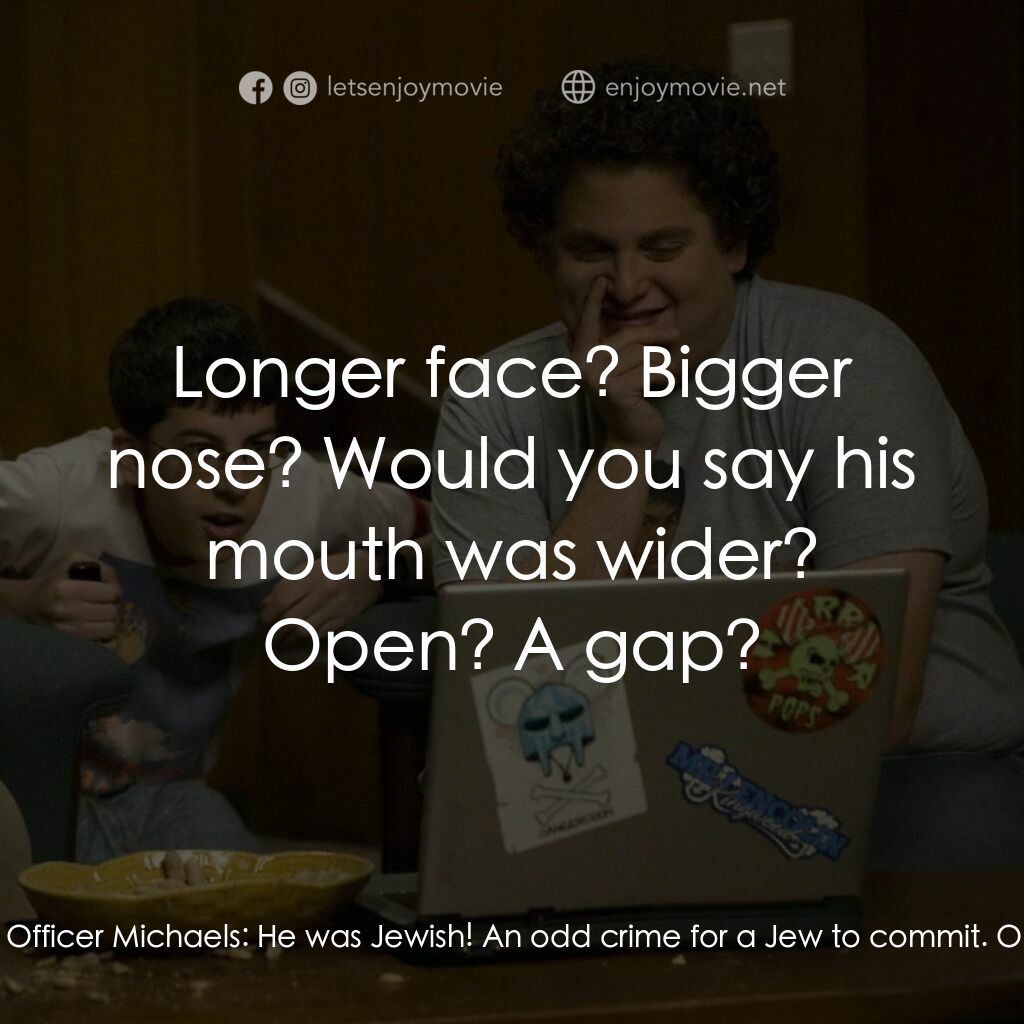 男孩我最壞 電影對白：Mindy:  Look, kay? He assaulted the customer, grabbed the cash and ran out. Offic