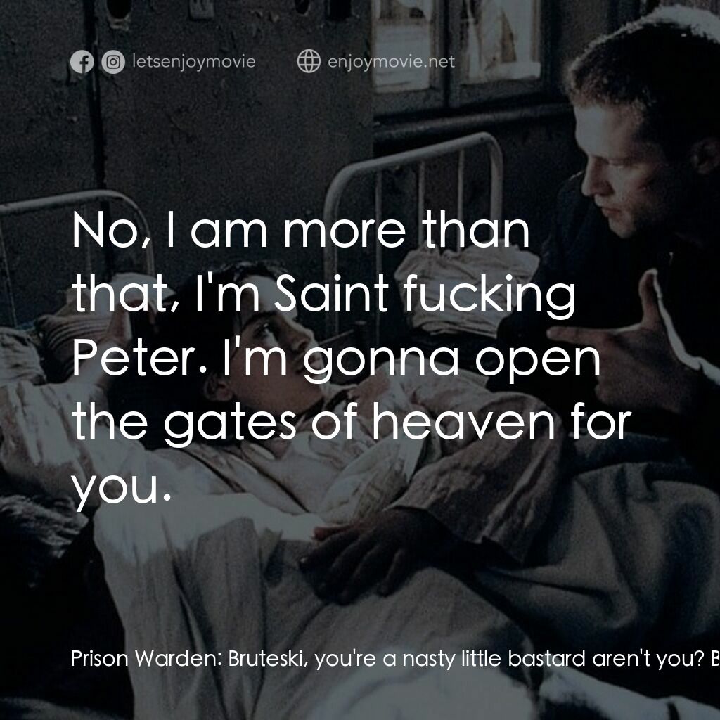 《真相》經典台詞：Prison Warden:  Bruteski, you're a nasty littl ...