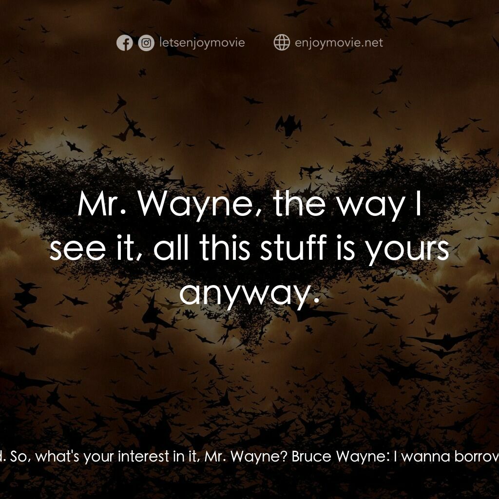 蝙蝠俠—俠影之謎電影對白：Bruce Wayne:  Tear resistant? Lucius Fox:  This sucker will stop a knife. Bruce W