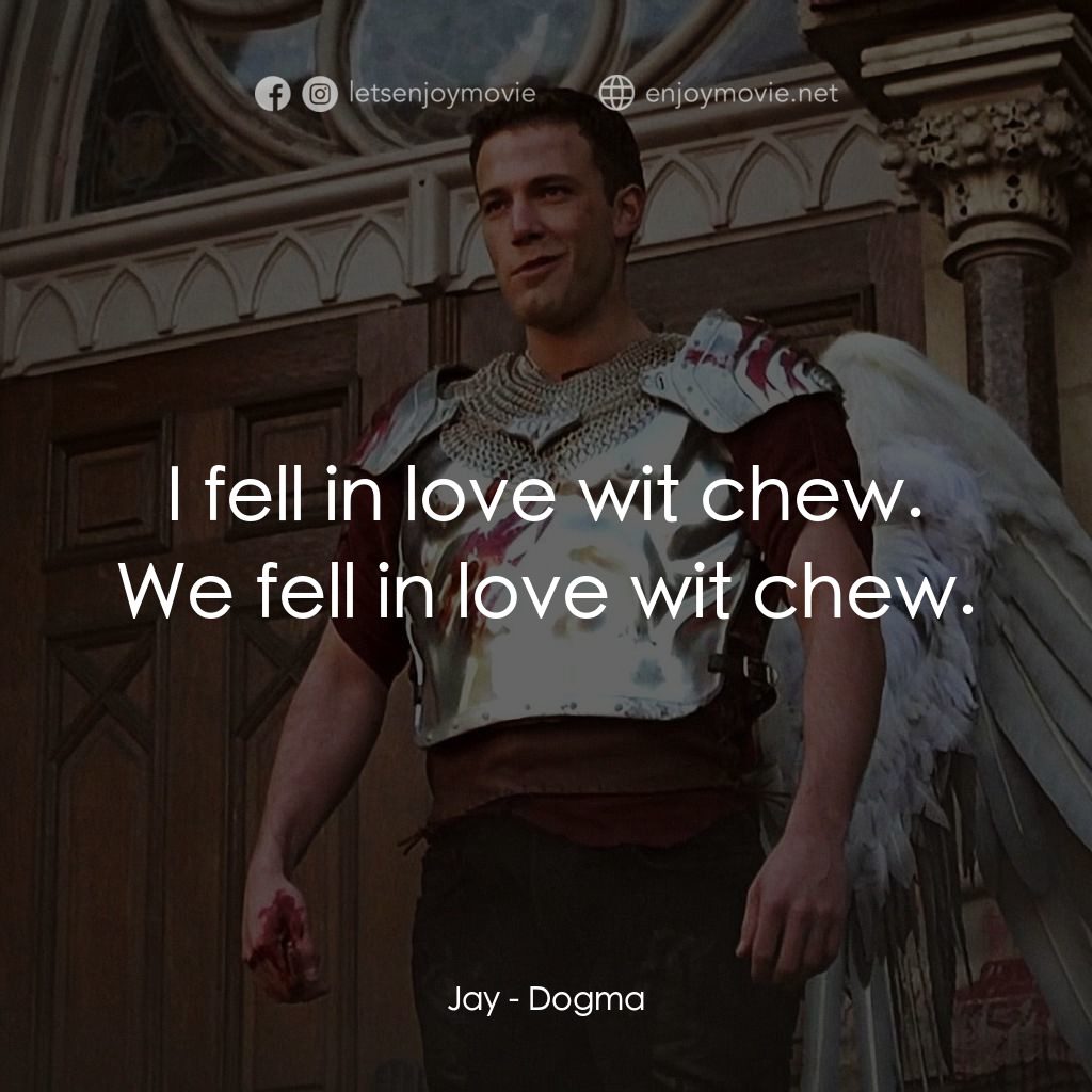 怒犯天條電影對白：Jay: I fell in love wit chew. We fell in love wit chew.