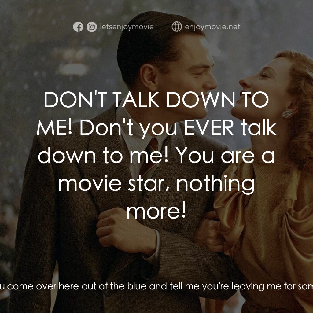 神鬼玩家電影對白：Howard Hughes:  Actresses are cheap in this town, darlin'. And I got a lot of mon