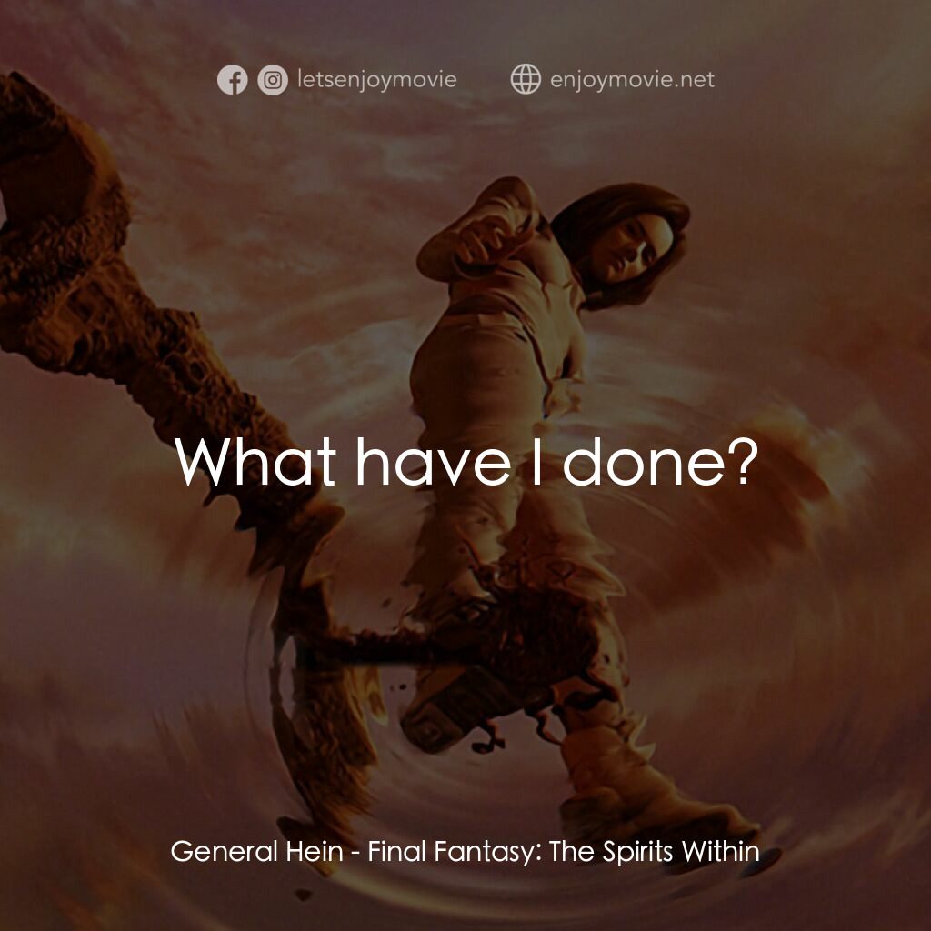 太空戰士電影對白：General Hein:  What have I done?