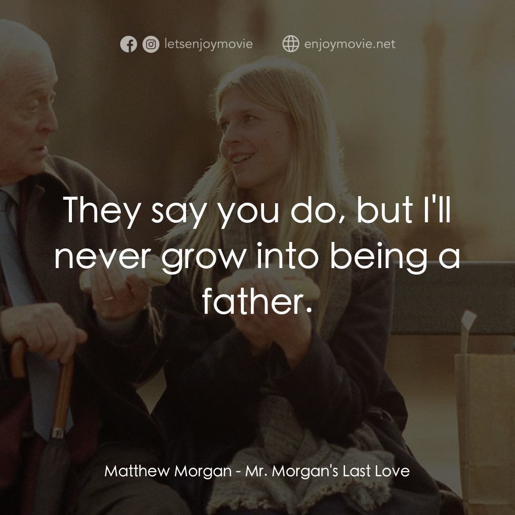 《巴黎晚秋》經典台詞：Matthew Morgan: They say you do, but I'll neve ...