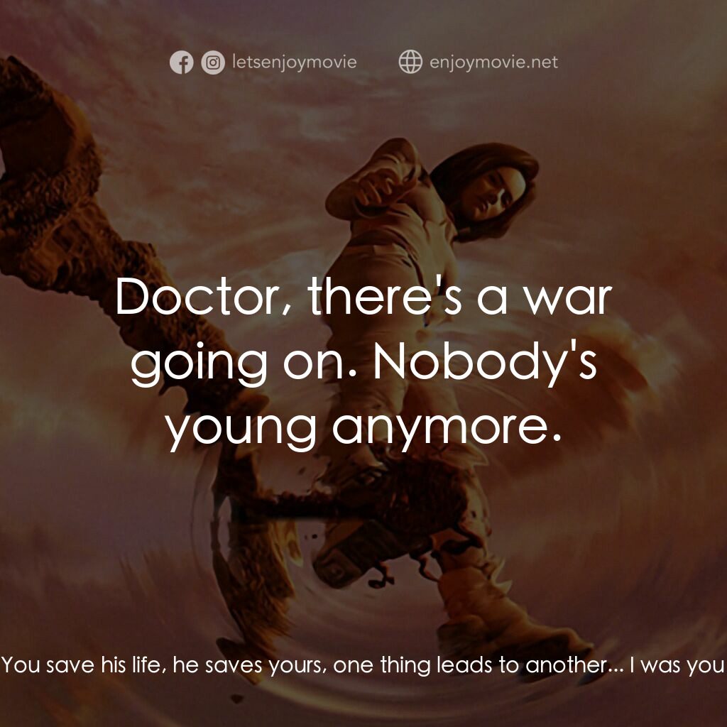 太空戰士電影對白：Doctor Sid:  Oh, and stay away from your friend the Captain. You save his life, h