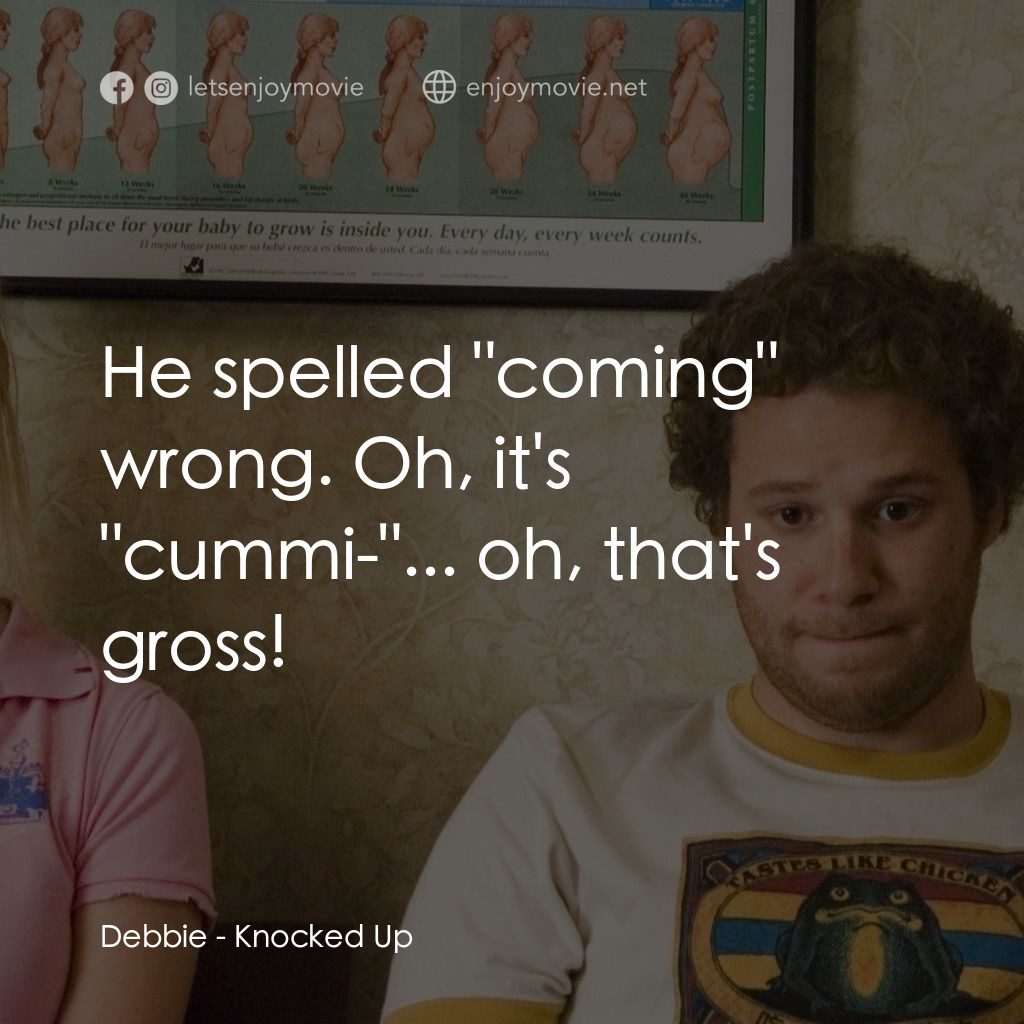 好孕臨門電影對白：Debbie: He spelled 