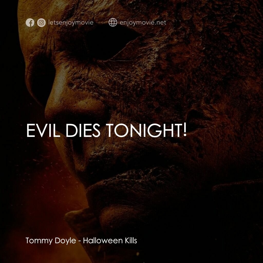 月光光新慌慌：萬聖殺電影對白：Tommy Doyle:  EVIL DIES TONIGHT!