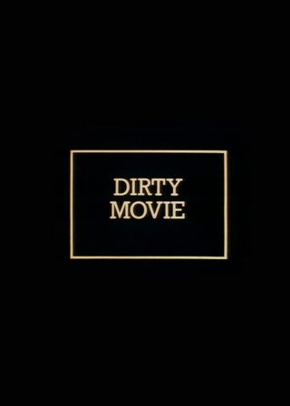《Dirty Movie》電影海報