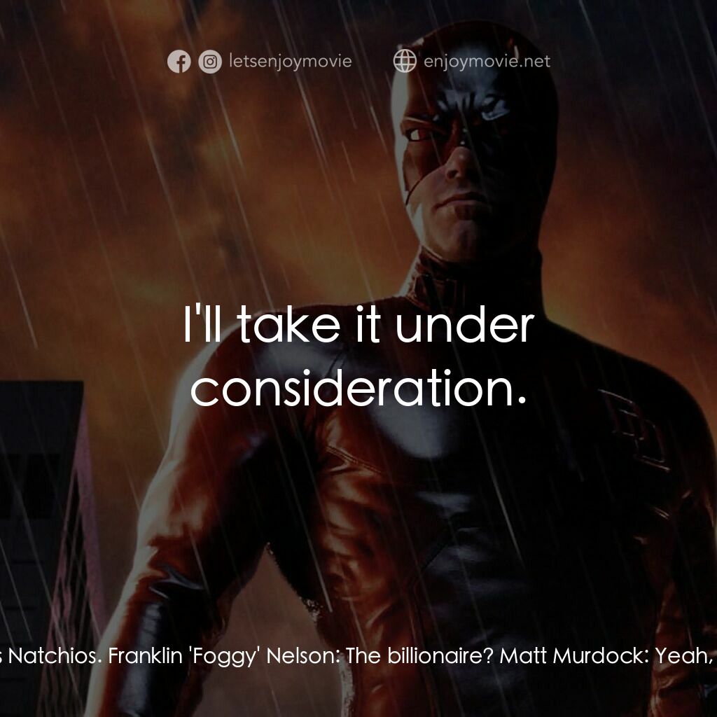 夜魔俠電影對白：Matt Murdock:  Her name's Elektra Natchios. Franklin 'Foggy' Nelson:  Well, she s