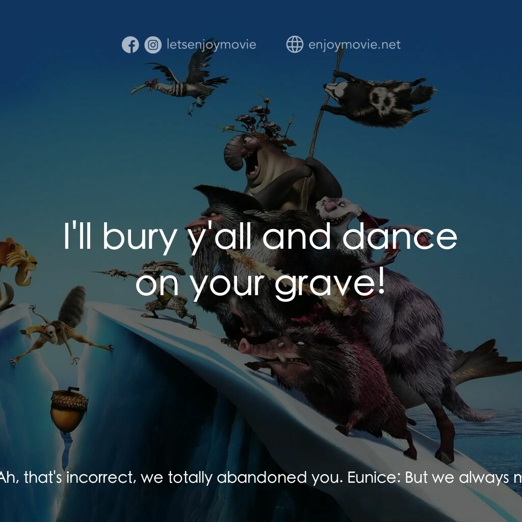 冰河世紀4 玩轉新大陸電影對白：Eunice:  I never thought I would see my little baby again, we've been searching e