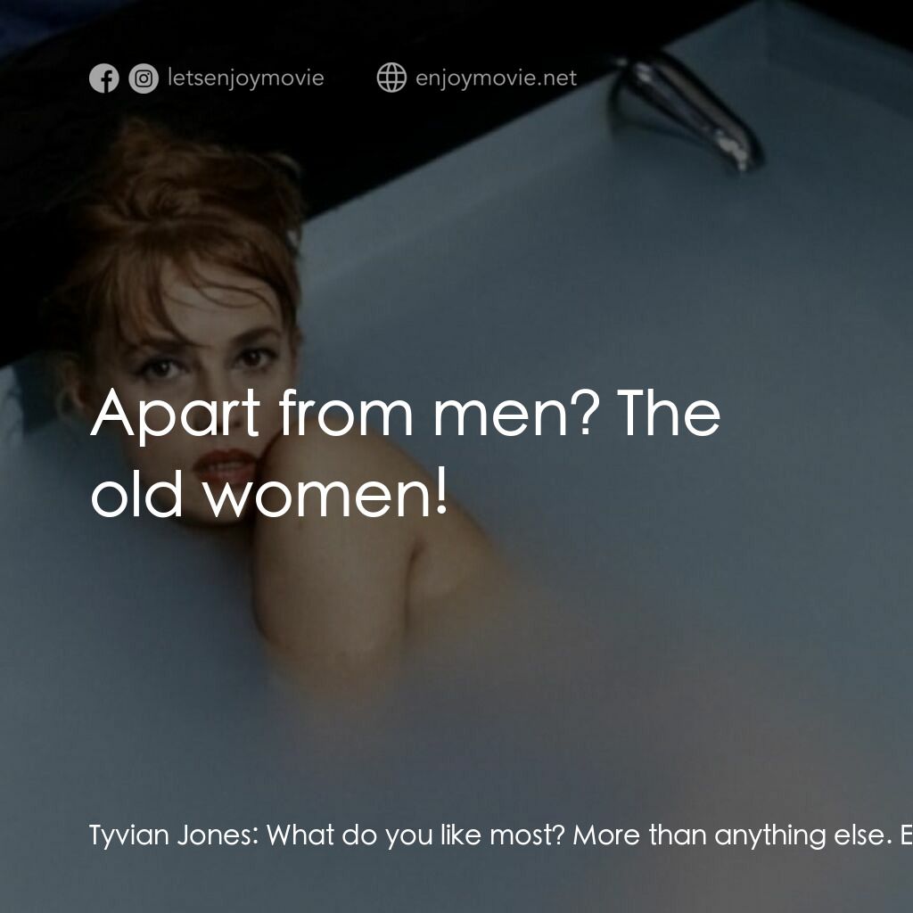 《伊娃》經典台詞：Tyvian Jones:  What do you like most? More than an ...