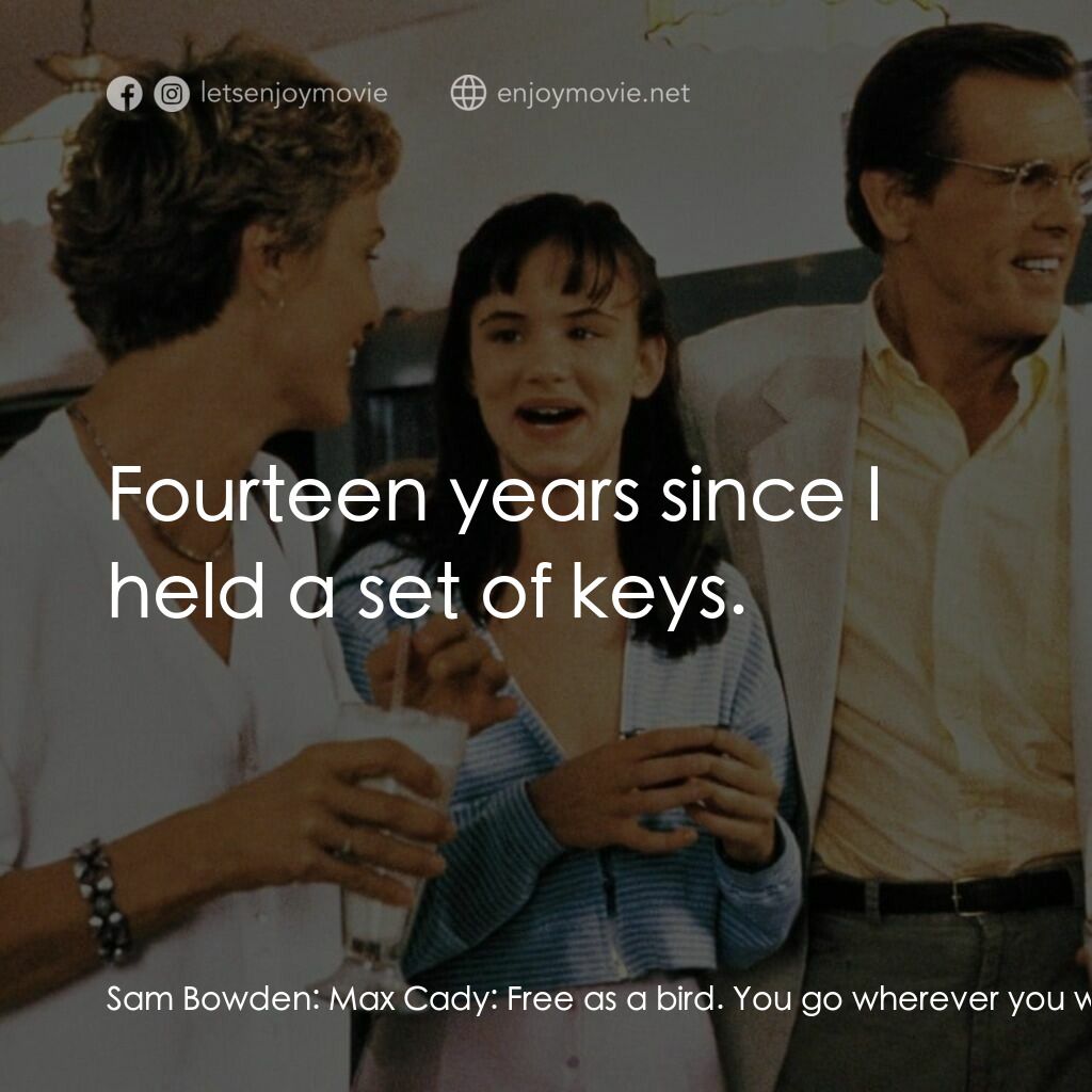 恐怖角電影對白：Sam Bowden:  Max Cady:  Free as a bird. You go wherever you want with whomever. S