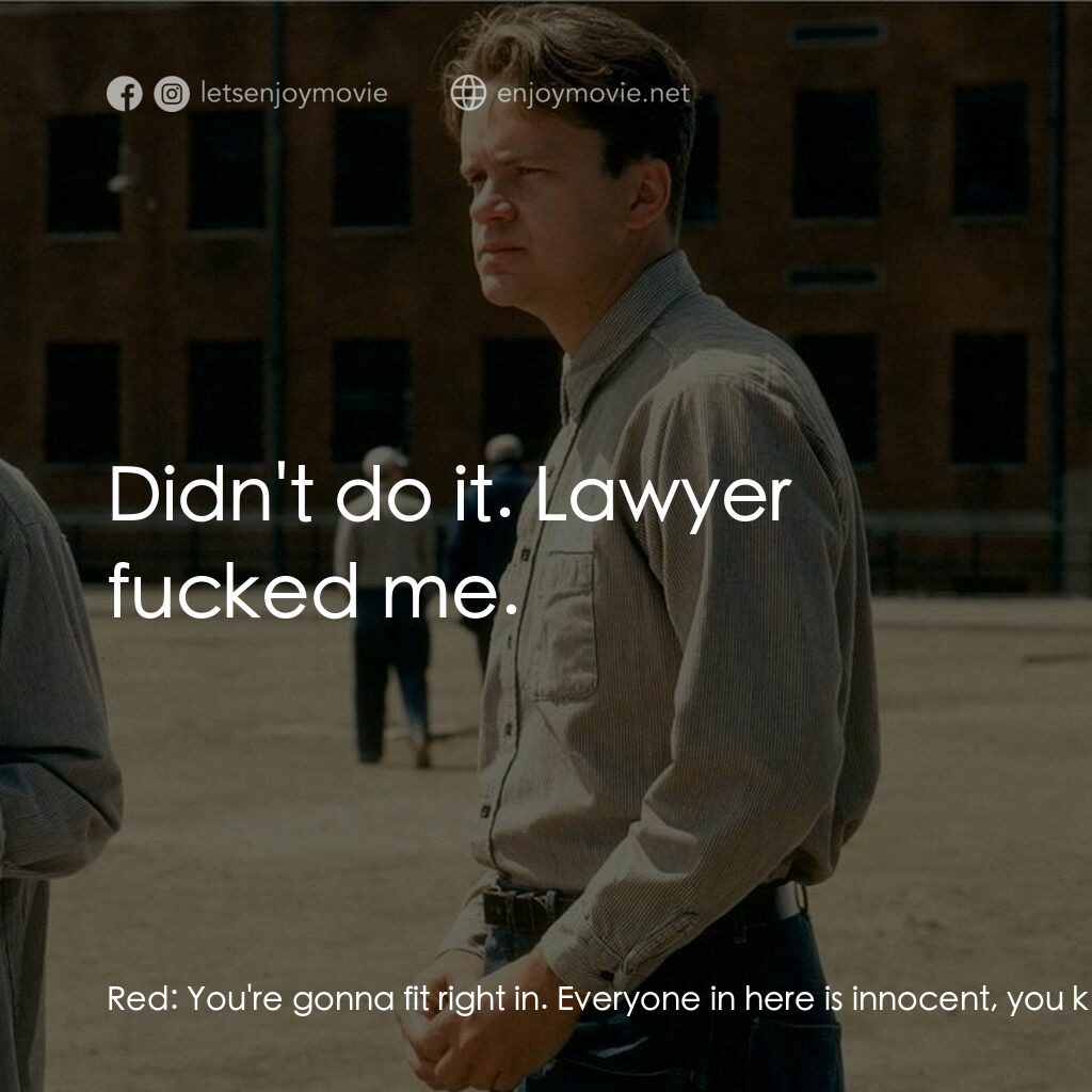 刺激 1995經典對白：Red:  You're gonna fit right in. Everyone in here is innocent, you know that? Heywood, what you i