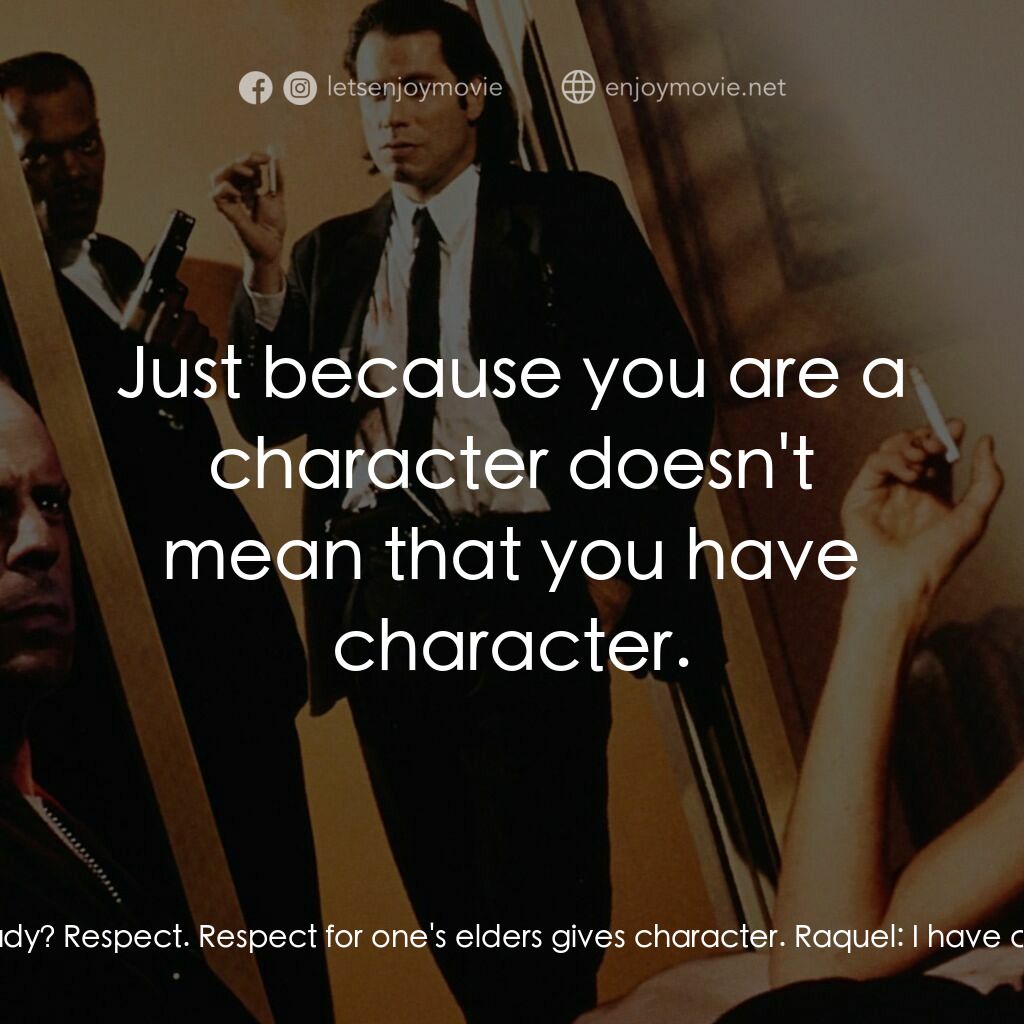 危險人物電影對白：The Wolf:  You see that, young lady? Respect. Respect for one's elders gives char