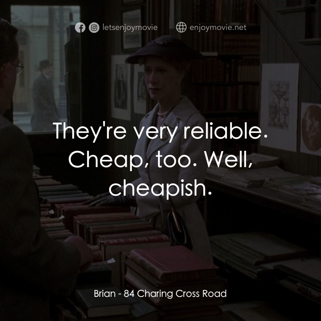 書箋情緣電影對白：Brian: They're very reliable. Cheap, too. Well, cheapish.