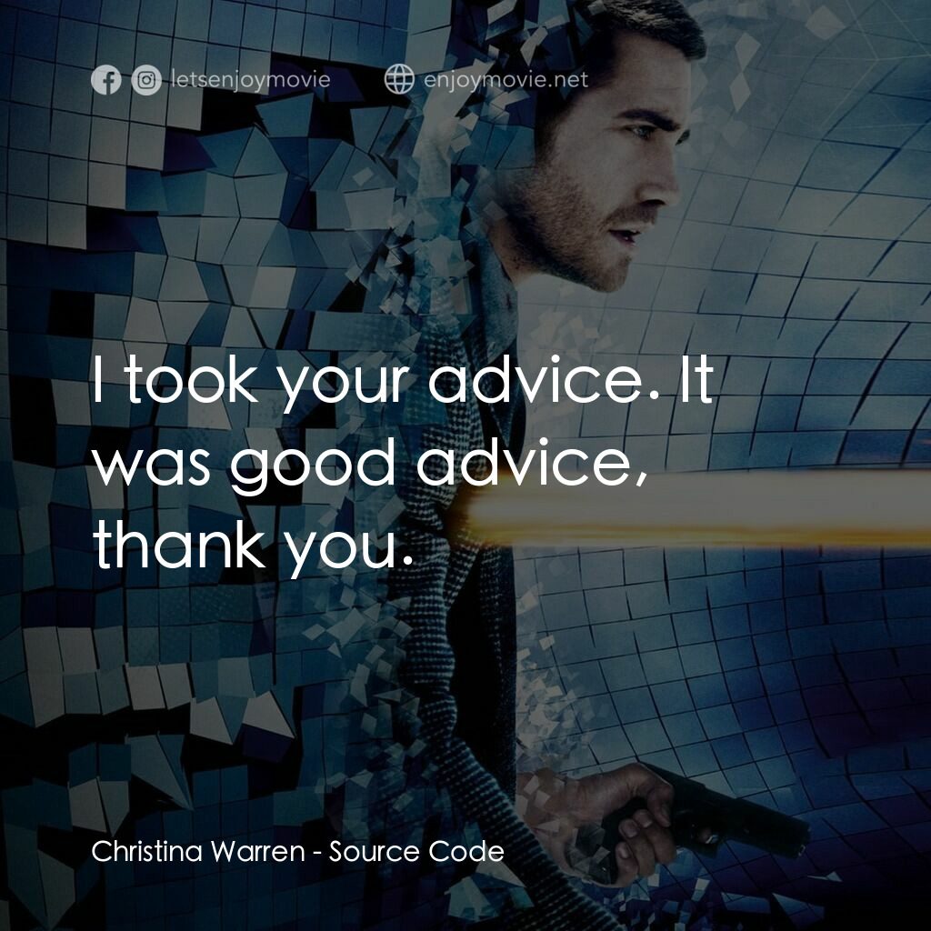 危機解密電影對白：Christina Warren:  I took your advice. It was good advice, thank you.