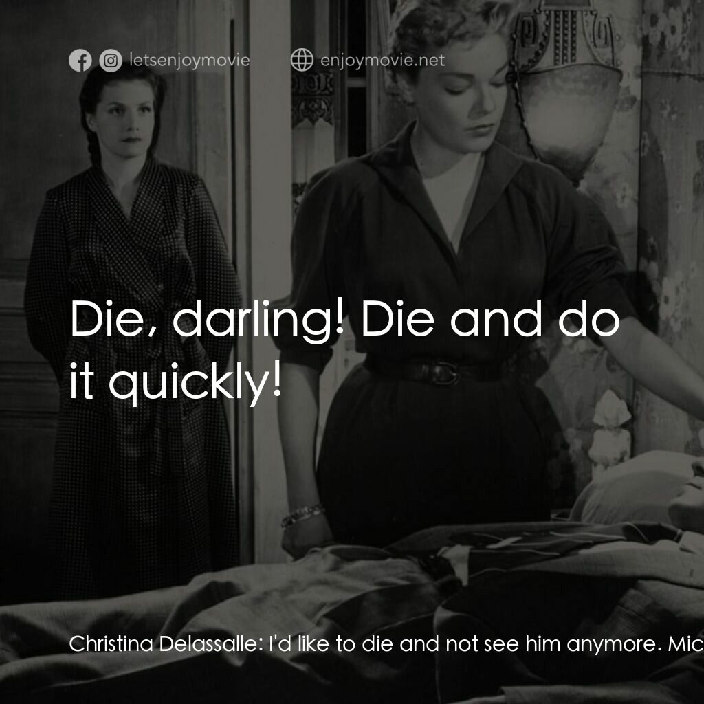 浴室情殺案電影對白：Christina Delassalle:  I'd like to die and not see him anymore. Michel Delassalle