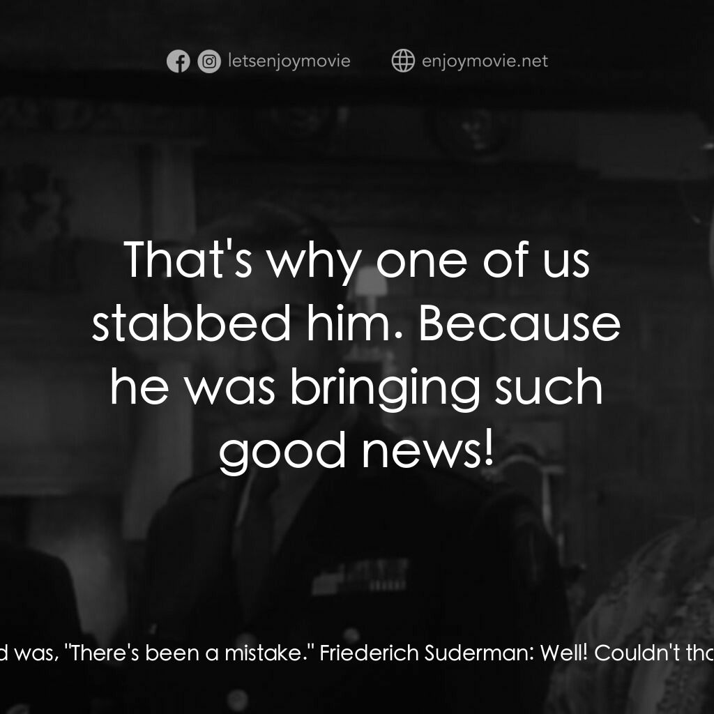 《The Traitor》經典台詞：Friederich Suderman:  Did he have time to name one ...