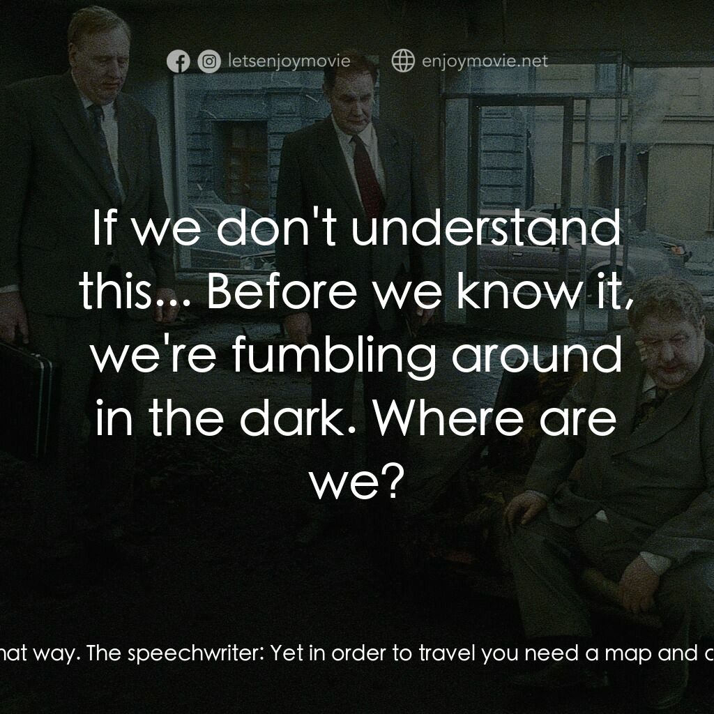 二樓傳來的歌聲電影對白：The speechwriter:  My approach was a rather philosophical one. About being human 
