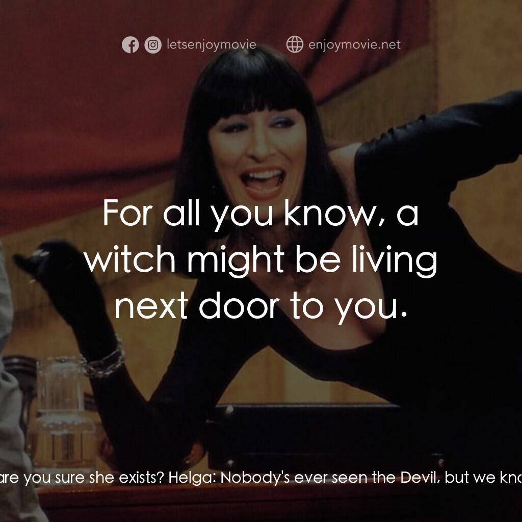 巫婆電影對白：Luke:  So if no one's seen the Grand High Witch, how are you sure she exists? Hel